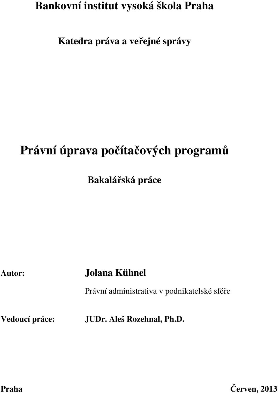 Autor: Jolana Kühnel Právní administrativa v podnikatelské