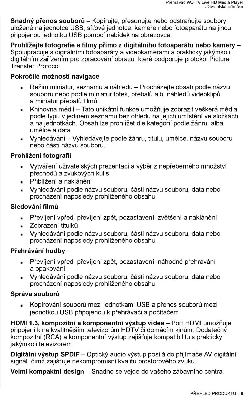 které podporuje protokol Picture Transfer Protocol.