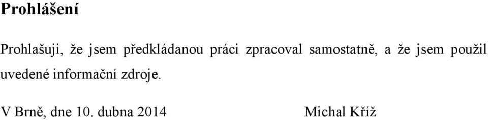 samostatně, a že jsem použil uvedené