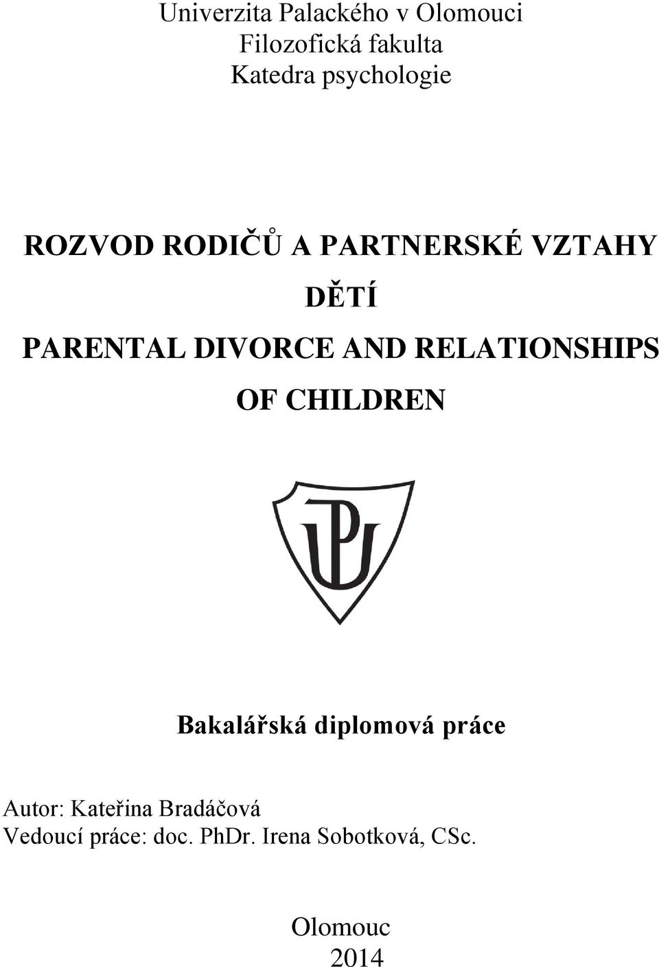 AND RELATIONSHIPS OF CHILDREN Bakalářská diplomová práce Autor: