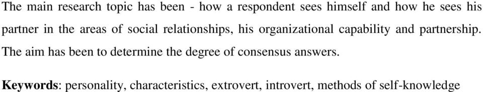 and partnership. The aim has been to determine the degree of consensus answers.