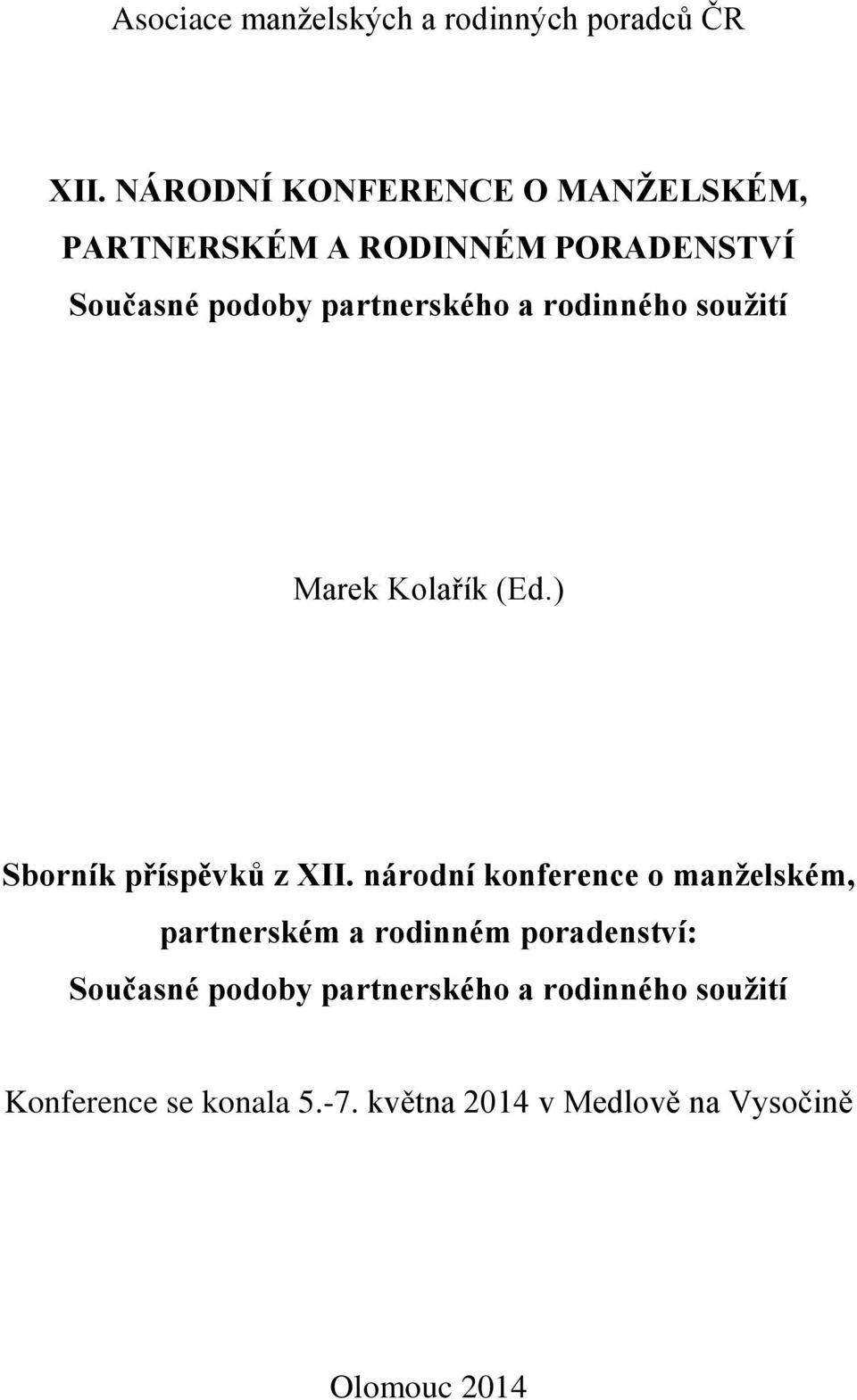 rodinného soužití Marek Kolařík (Ed.) Sborník příspěvků z XII.