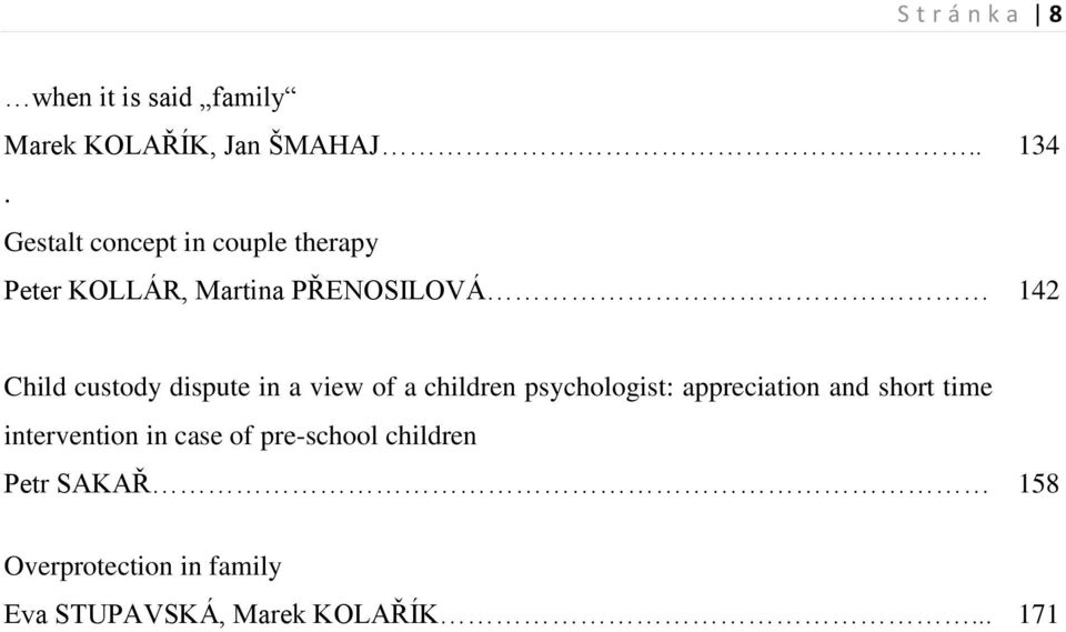 dispute in a view of a children psychologist: appreciation and short time intervention