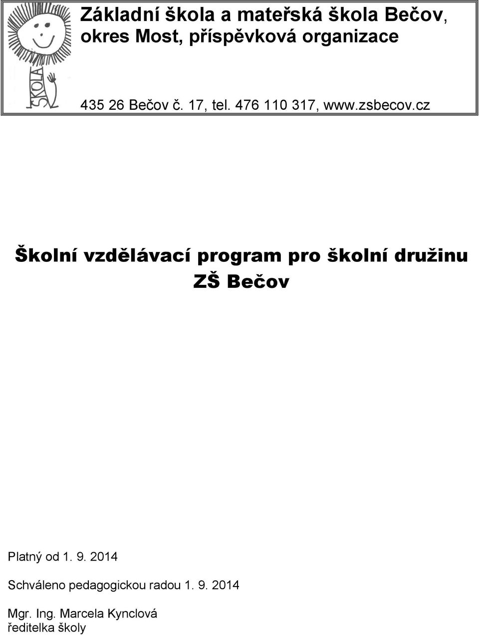 cz Školní vzdělávací program pro školní družinu ZŠ Bečov Platný od 1.