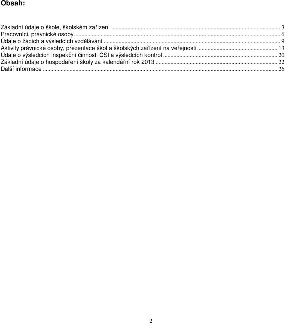 .. 9 Aktivity právnické osoby, prezentace škol a školských zařízení na veřejnosti.