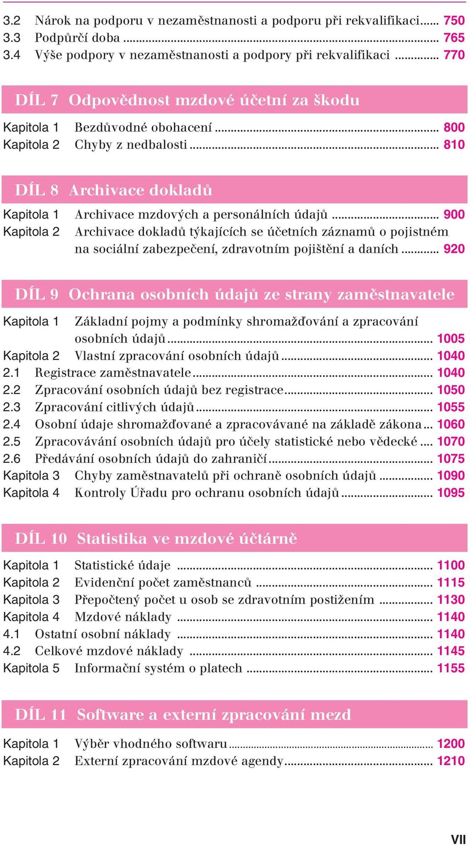 .. 900 Kapitola 2 Archivace dokladů týkajících se účetních záznamů o pojistném na sociální zabezpečení, zdravotním pojištění a daních.