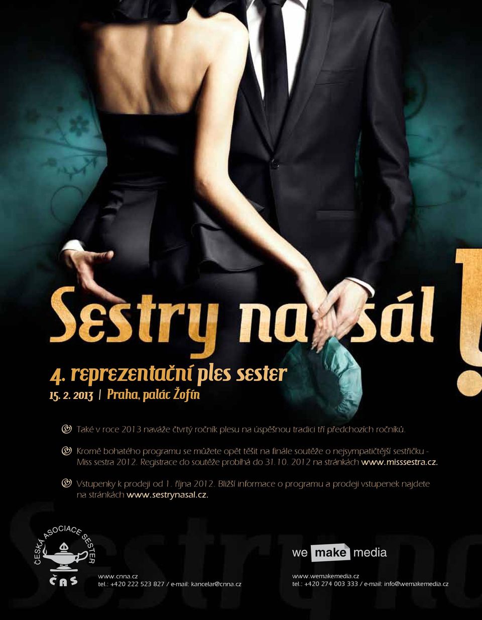 10. 2012 na stránkách www.misssestra.cz. Vstupenky k prodeji od 1. října 2012.