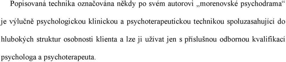 technikou spoluzasahující do hlubokých struktur osobnosti klienta a