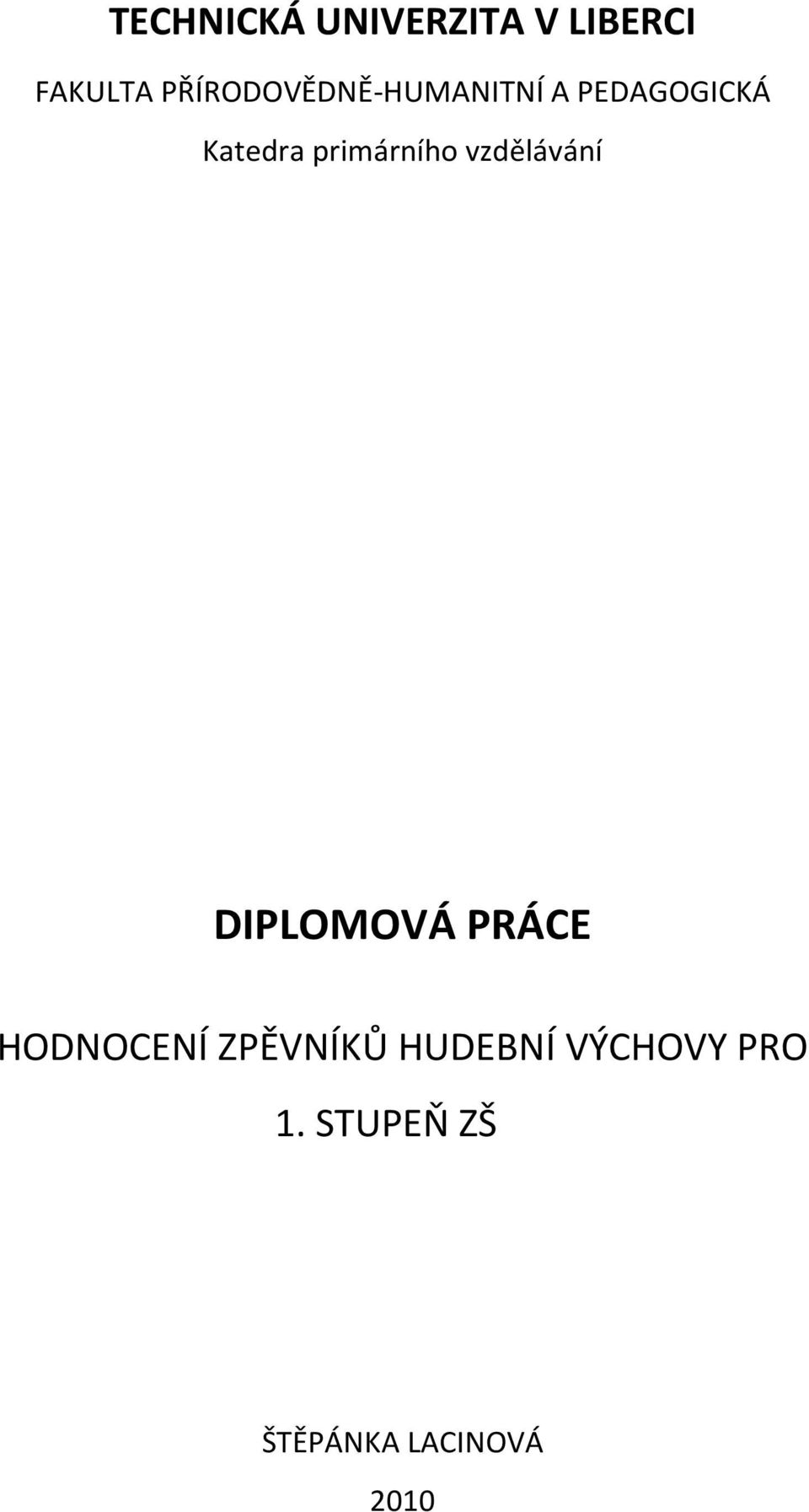 primárního vzdělávání DIPLOMOVÁ PRÁCE HODNOCENÍ