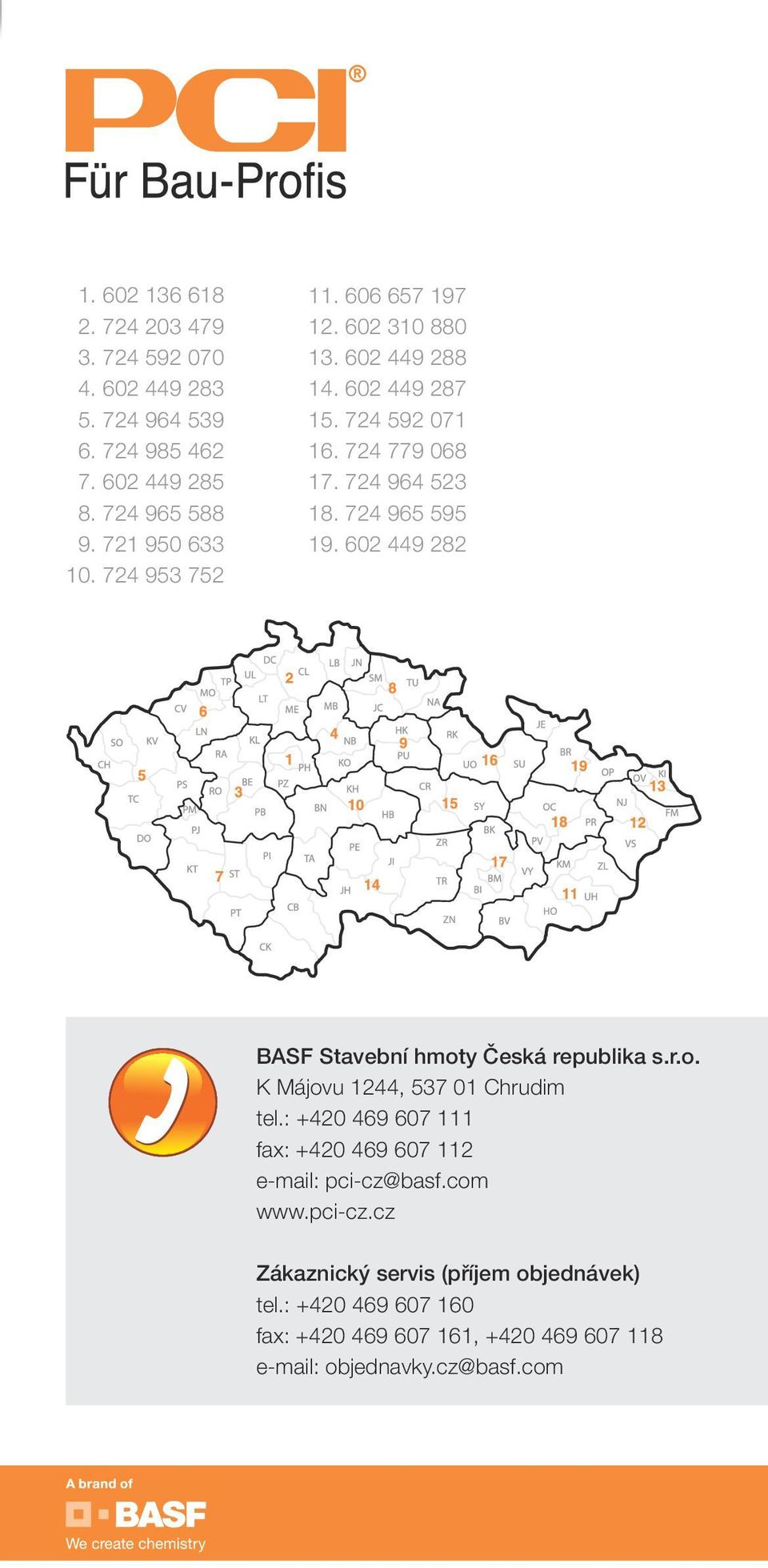 602 449 282 BASF Stavební hmoty Česká republika s.r.o. K Májovu 1244, 537 01 Chrudim tel.