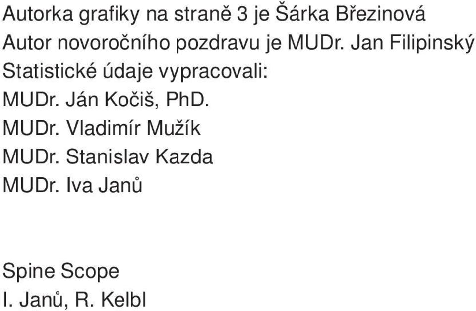 Jan Filipinský Statistické údaje vypracovali: MUDr.