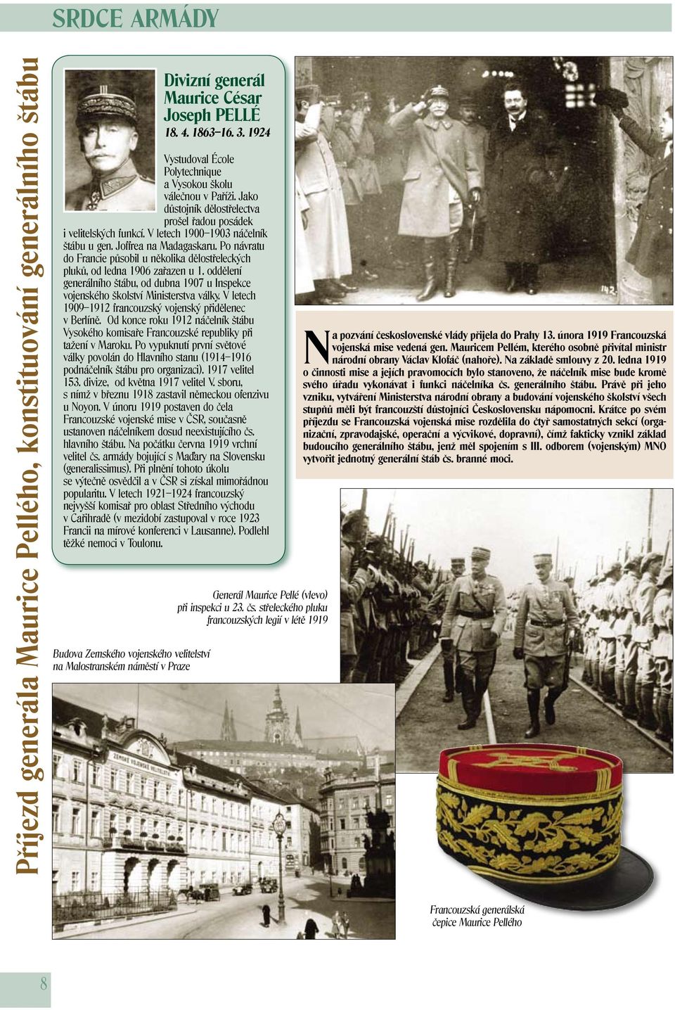 Joffrea na Madagaskaru. Po návratu do Francie působil u několika dělostřeleckých pluků, od ledna 1906 zařazen u 1.