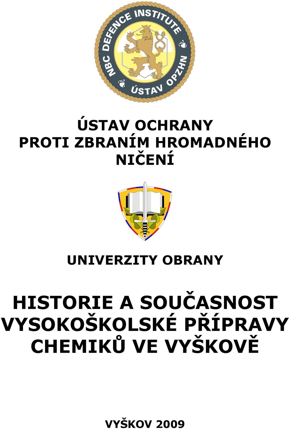 OBRANY HISTORIE A SOUČASNOST