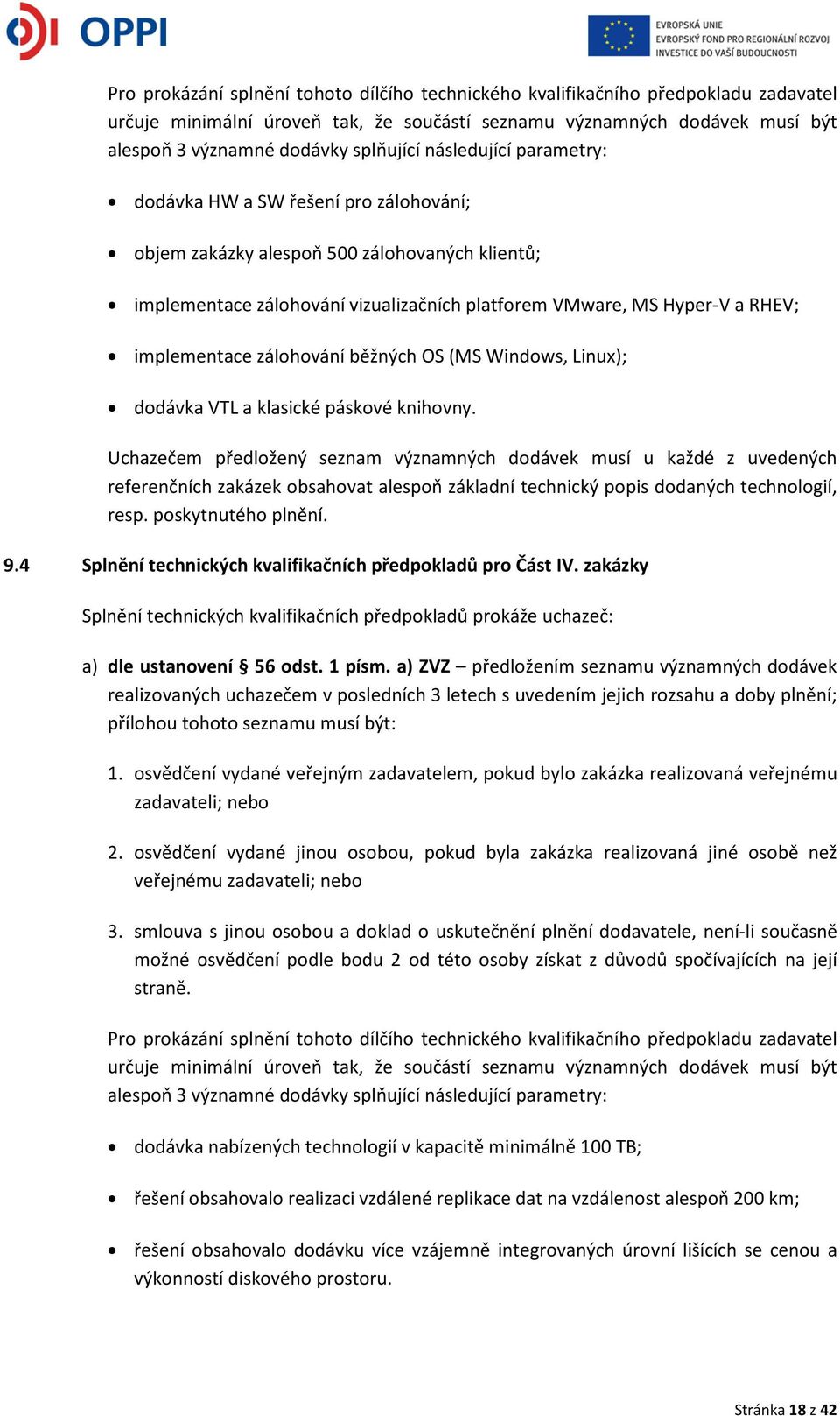 zálohování běžných OS (MS Windows, Linux); dodávka VTL a klasické páskové knihovny.