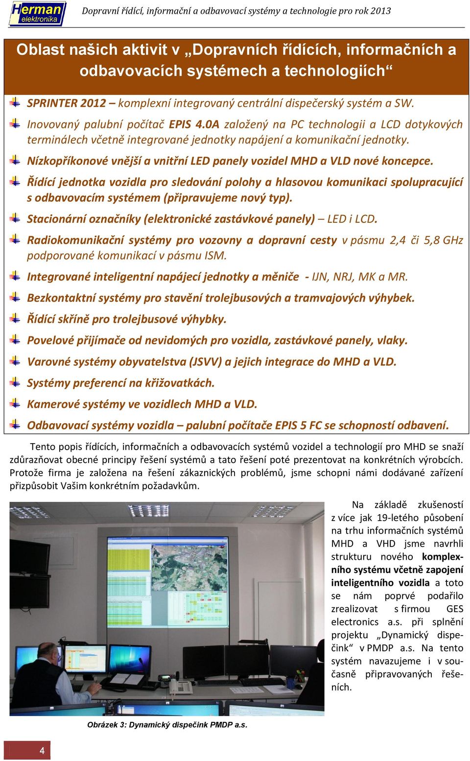 Nízkopříkonové vnější a vnitřní LED panely vozidel MHD a VLD nové koncepce.