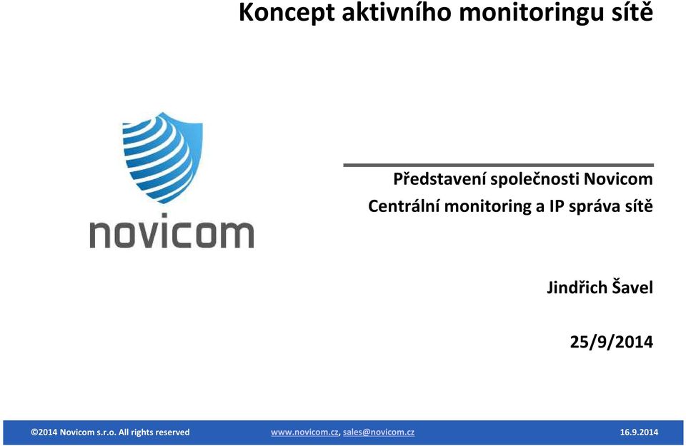 25/9/2014 NOVICOM s.r.o. 2014 2012 Novicom All rights s.r.o. reserved.