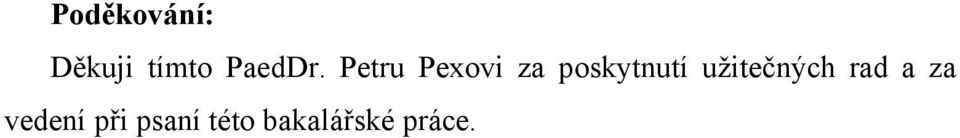 Petru Pexovi za poskytnutí