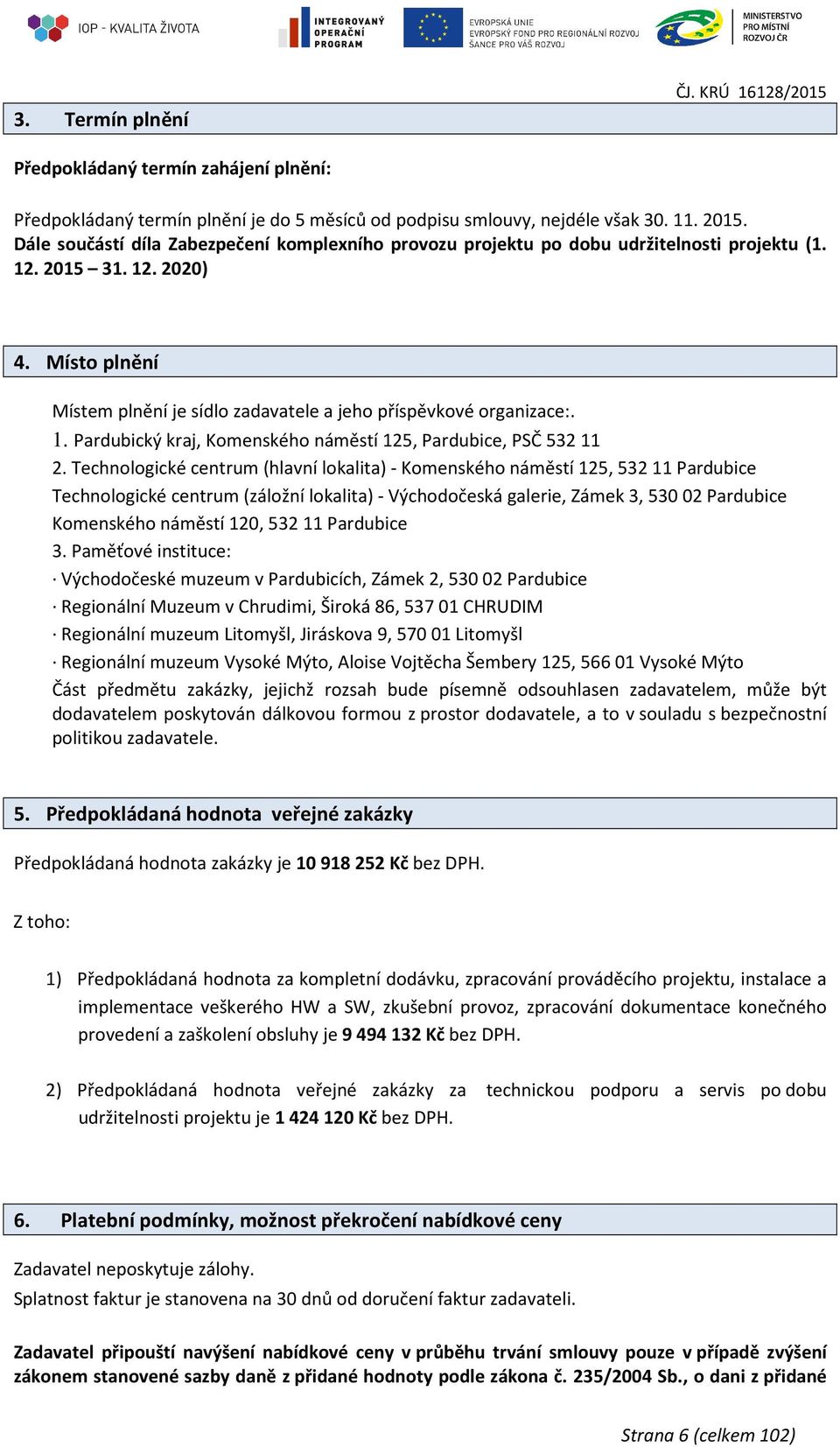 1. Pardubický kraj, Komenského náměstí 125, Pardubice, PSČ 532 11 2.