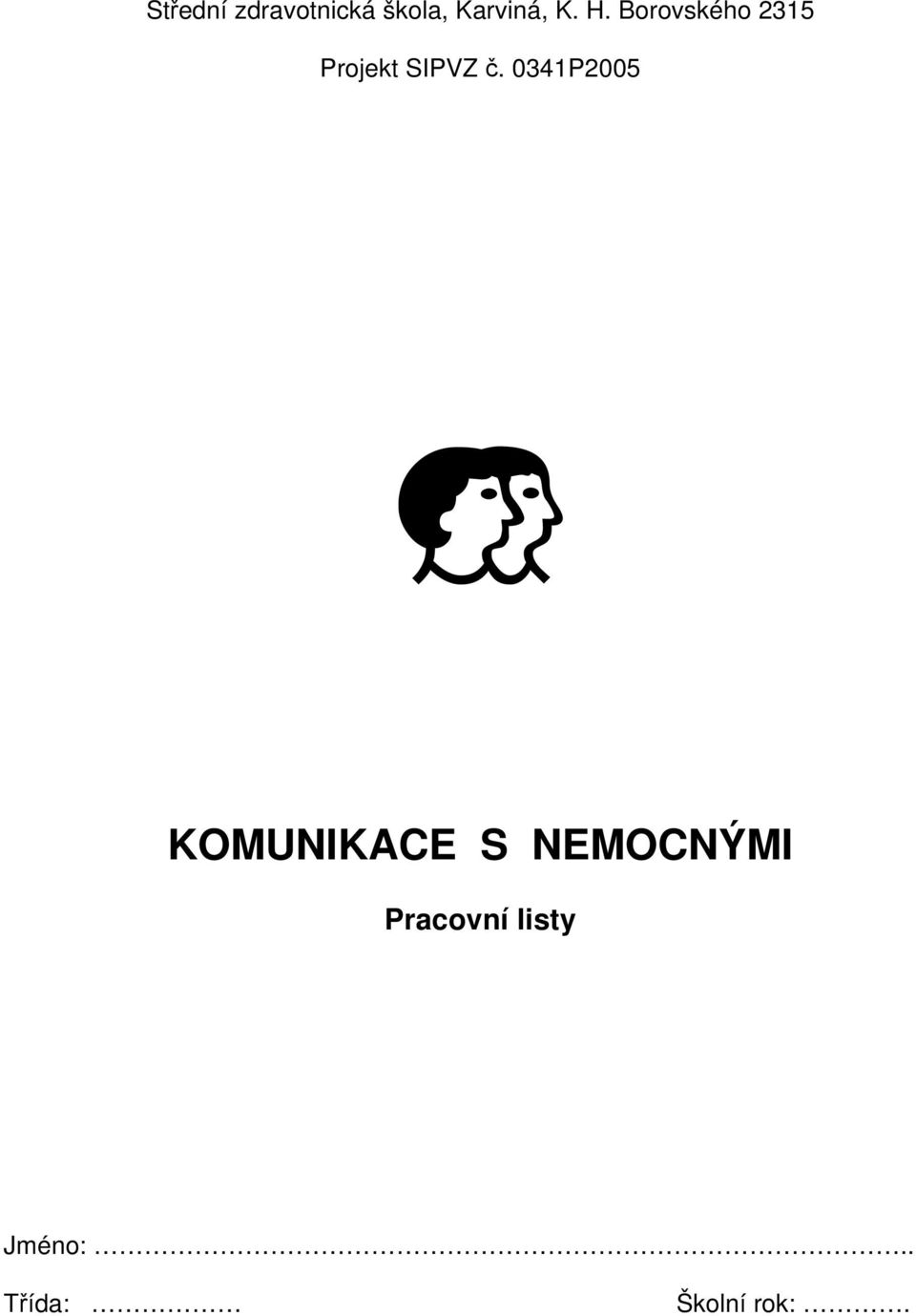 0341P2005 KOMUNIKACE S NEMOCNÝMI