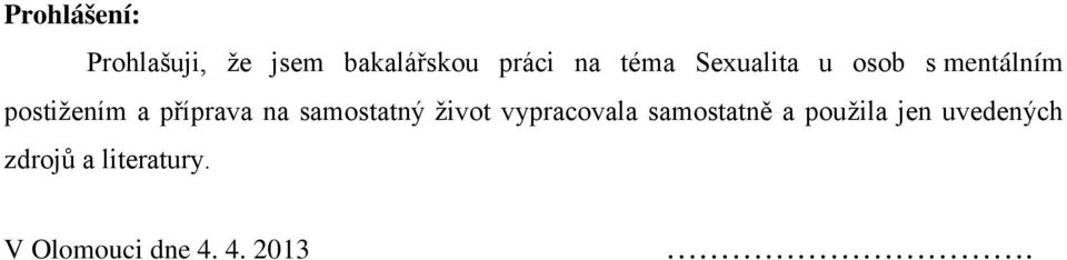 na samostatný život vypracovala samostatně a použila