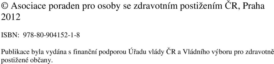 Publikace byla vydána s finanční podporou Úřadu