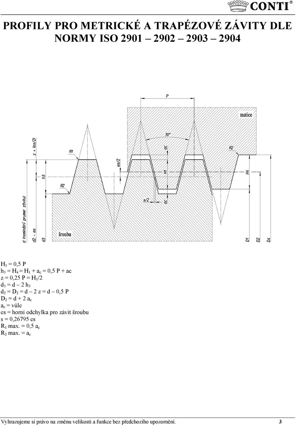 = d + 2 a c a c = vůle es = horní odchylka pro závit šroubu s = 0,26795 es R 1 max.