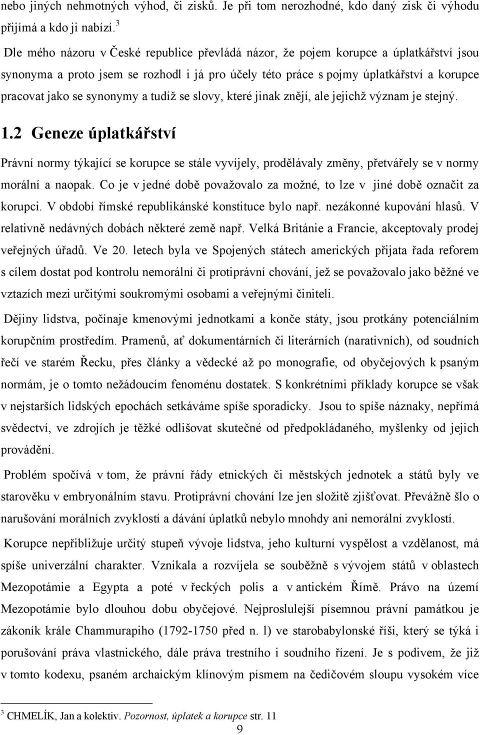 synonymy a tudíž se slovy, které jinak znějí, ale jejichž význam je stejný. 1.