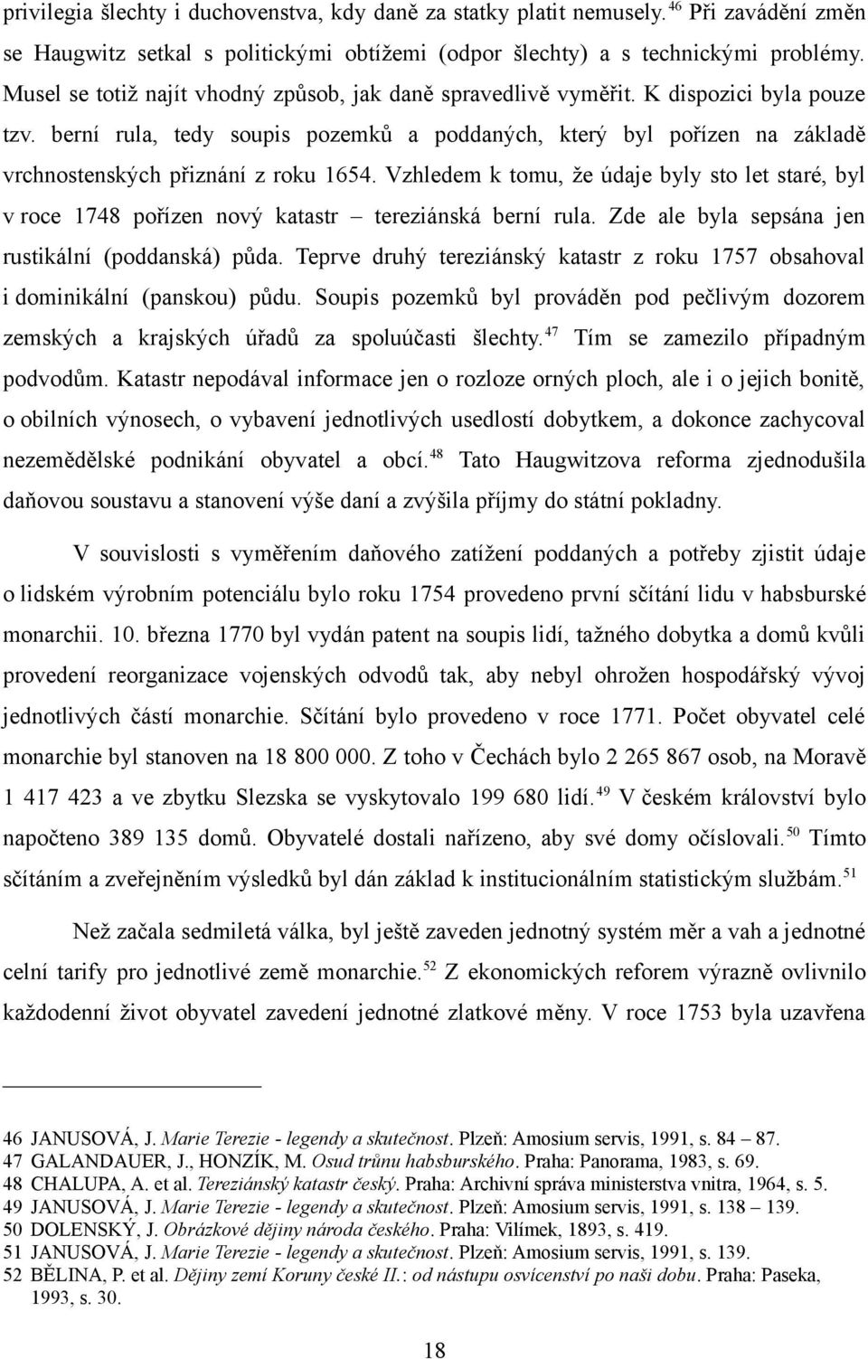 berní rula, tedy soupis pozemků a poddaných, který byl pořízen na základě vrchnostenských přiznání z roku 1654.