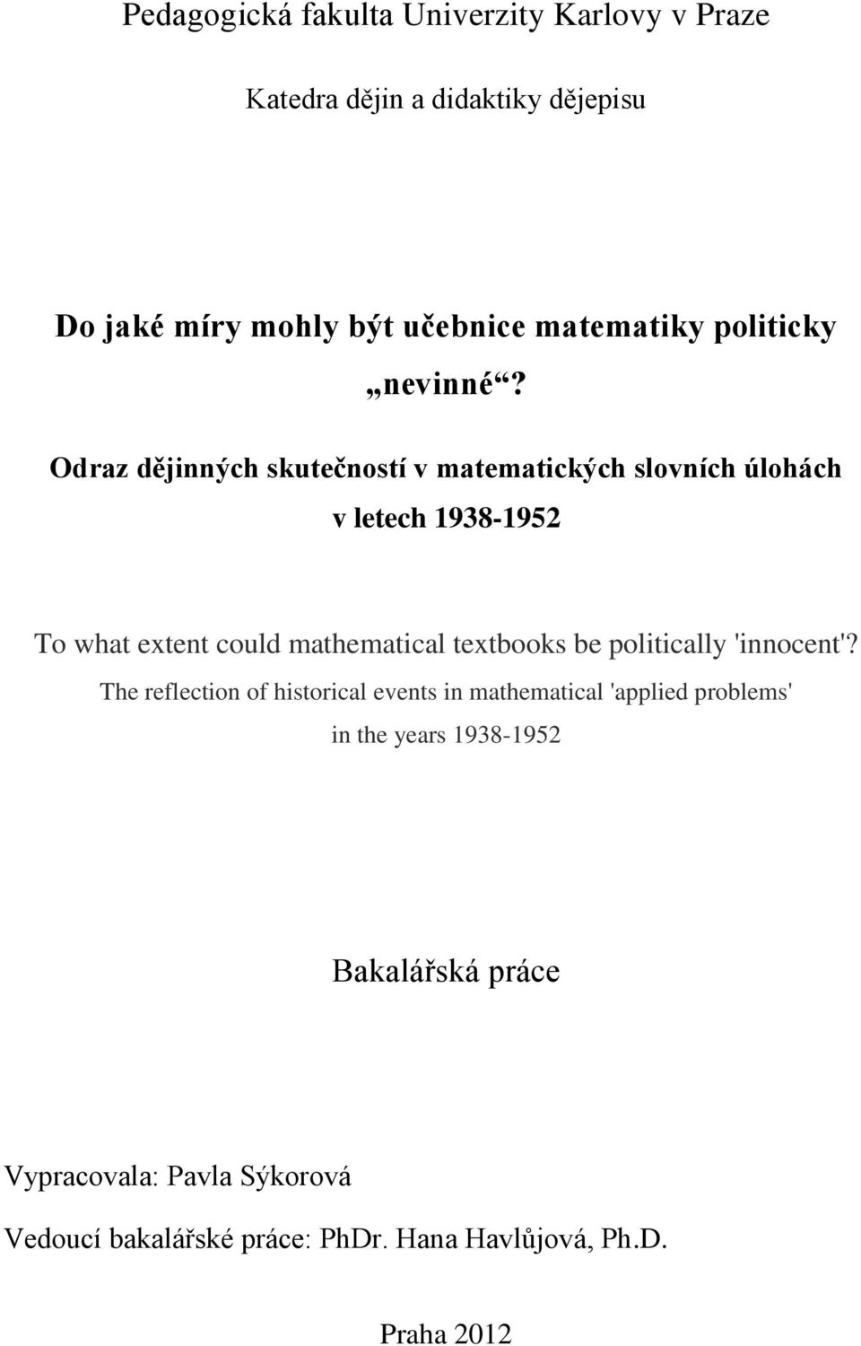 Odraz dějinných skutečností v matematických slovních úlohách v letech 1938-1952 To what extent could mathematical textbooks