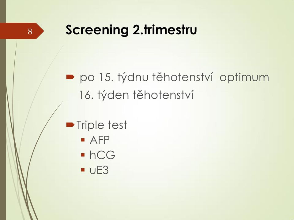 týdnu těhotenství optimum
