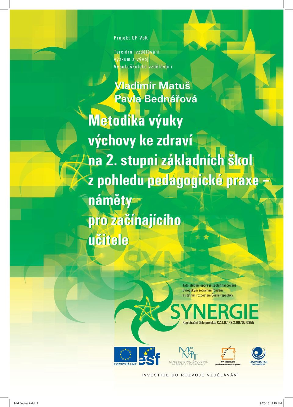 stupni základních škol z pohledu pedagogické praxe náměty pro začínajícího učitele Tato studijní opora