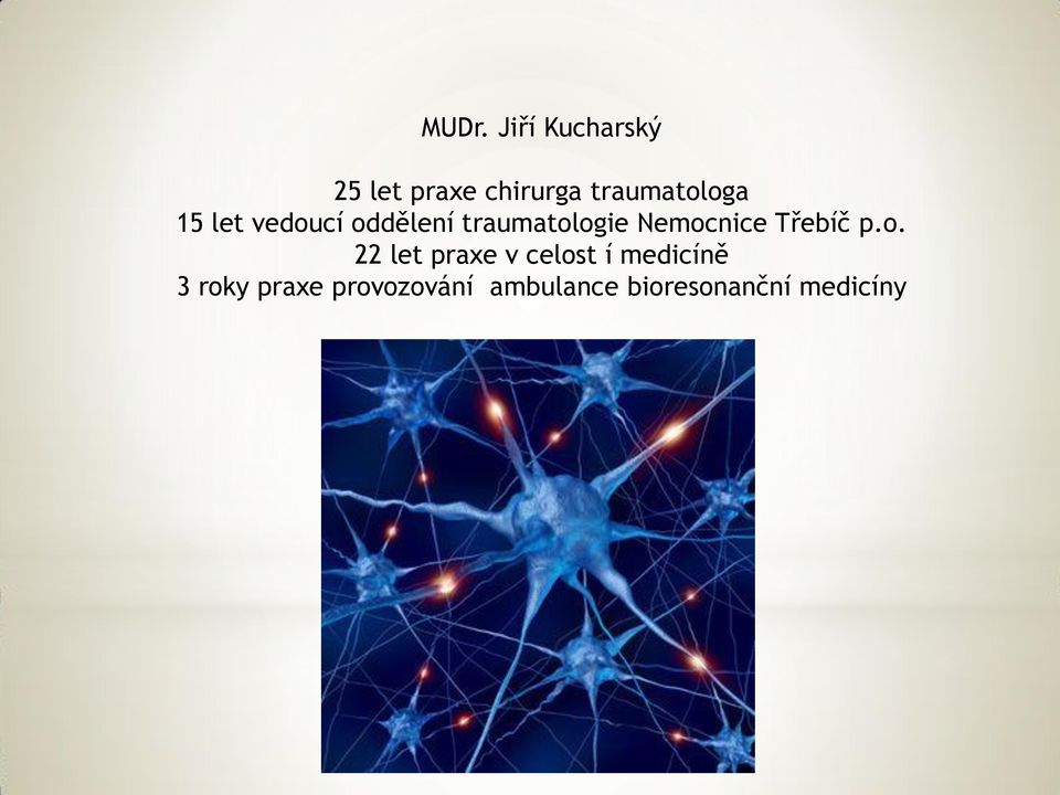 Nemocnice Třebíč p.o. 22 let praxe v celost í