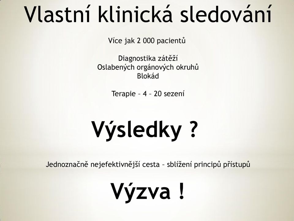 Blokád Terapie 4 20 sezení Výsledky?