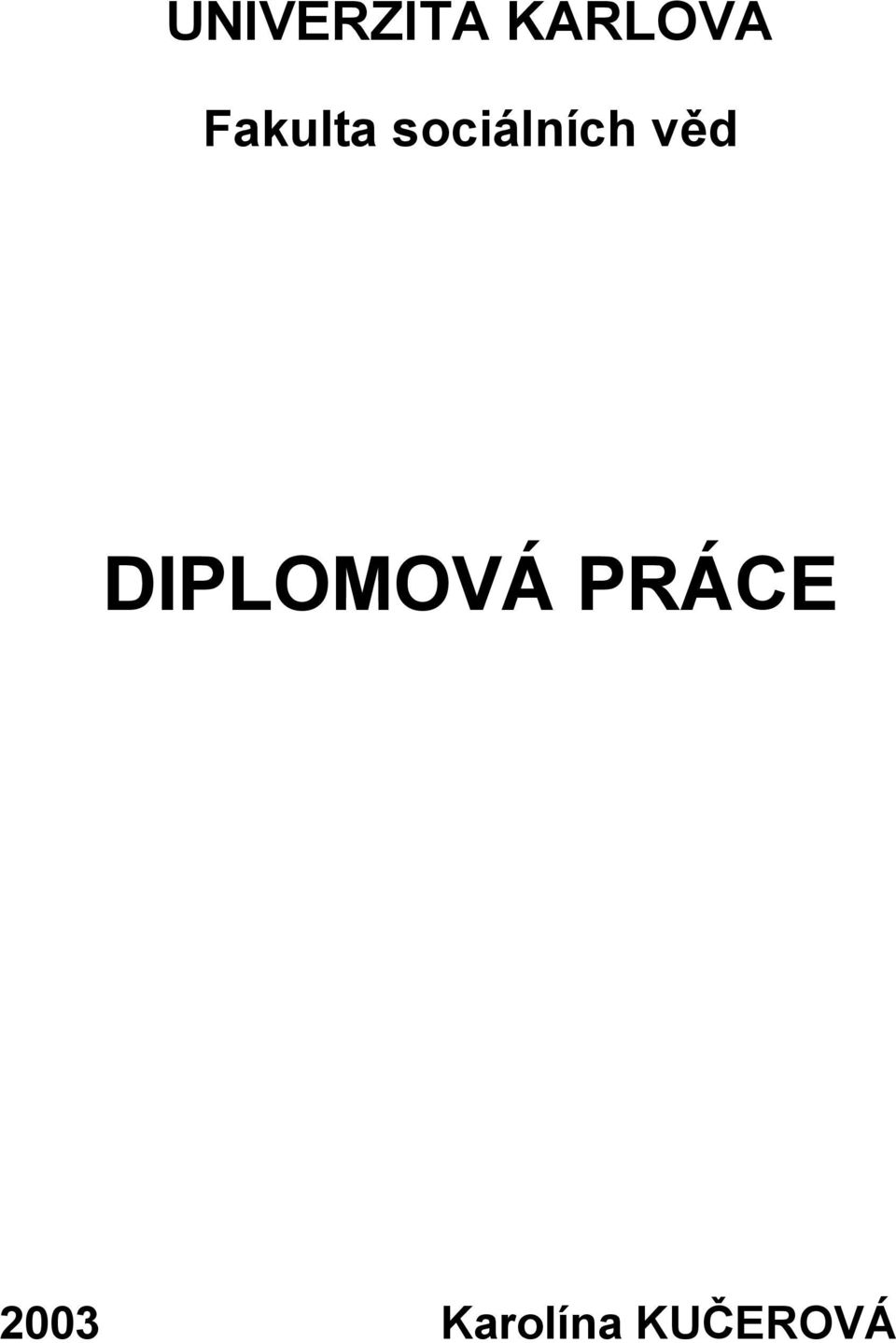 věd DIPLOMOVÁ PRÁCE