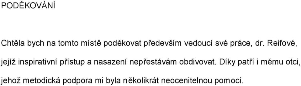 Reifové, jejíž inspirativní přístup a nasazení nepřestávám