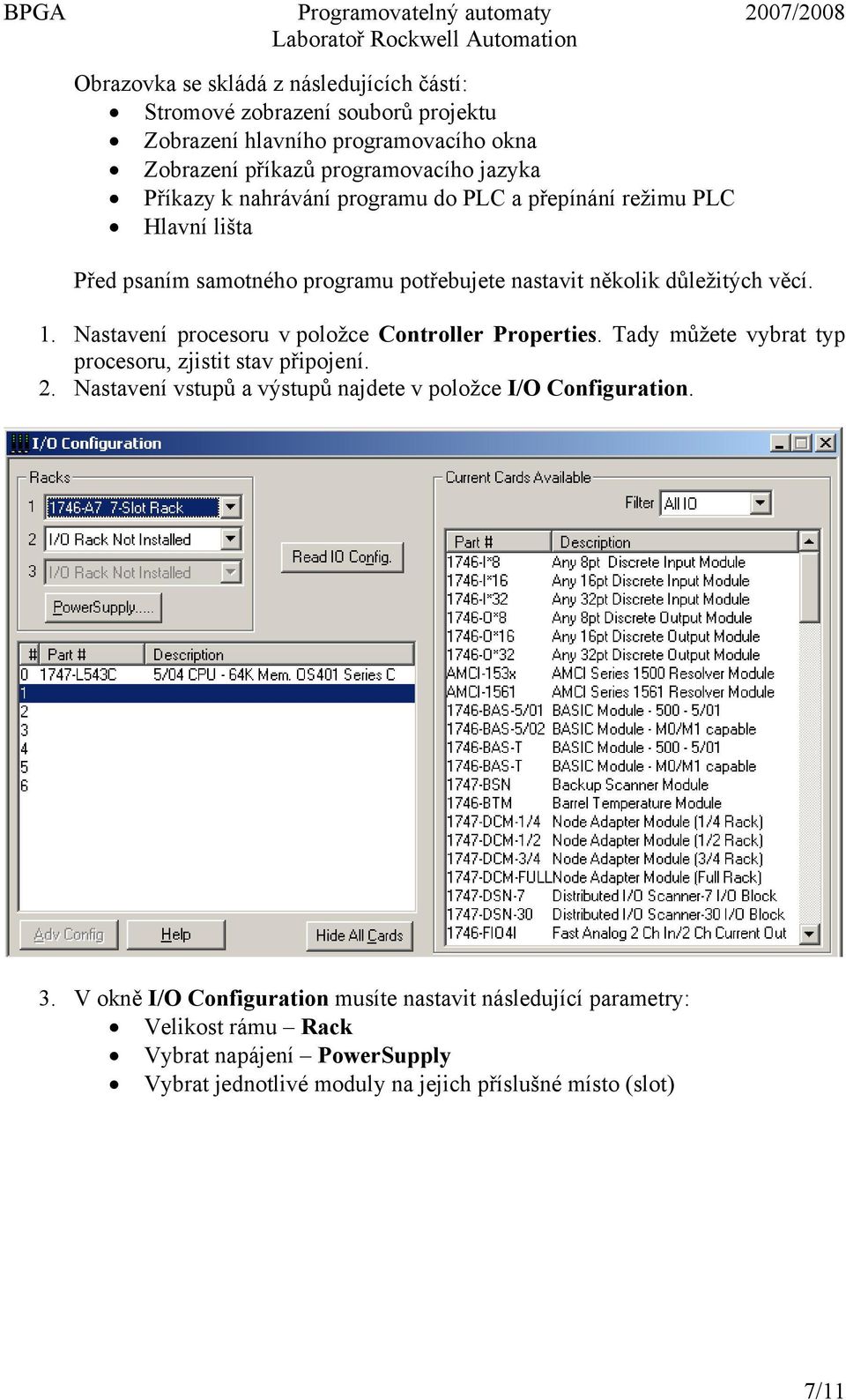 Nastavení procesoru v položce Controller Properties. Tady můžete vybrat typ procesoru, zjistit stav připojení. 2.