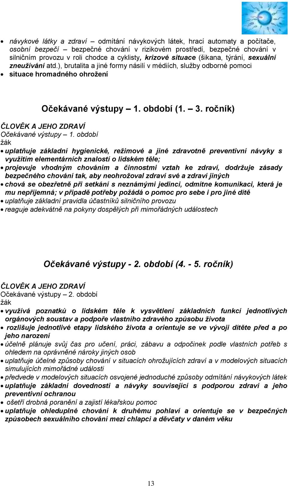 ročník) ČLOVĚK A JEHO ZDRAVÍ Očekávané výstupy 1.