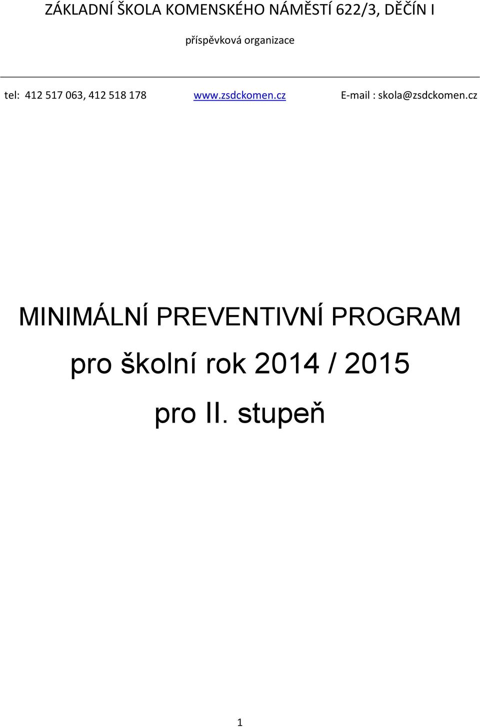 www.zsdckomen.cz E-mail : skola@zsdckomen.