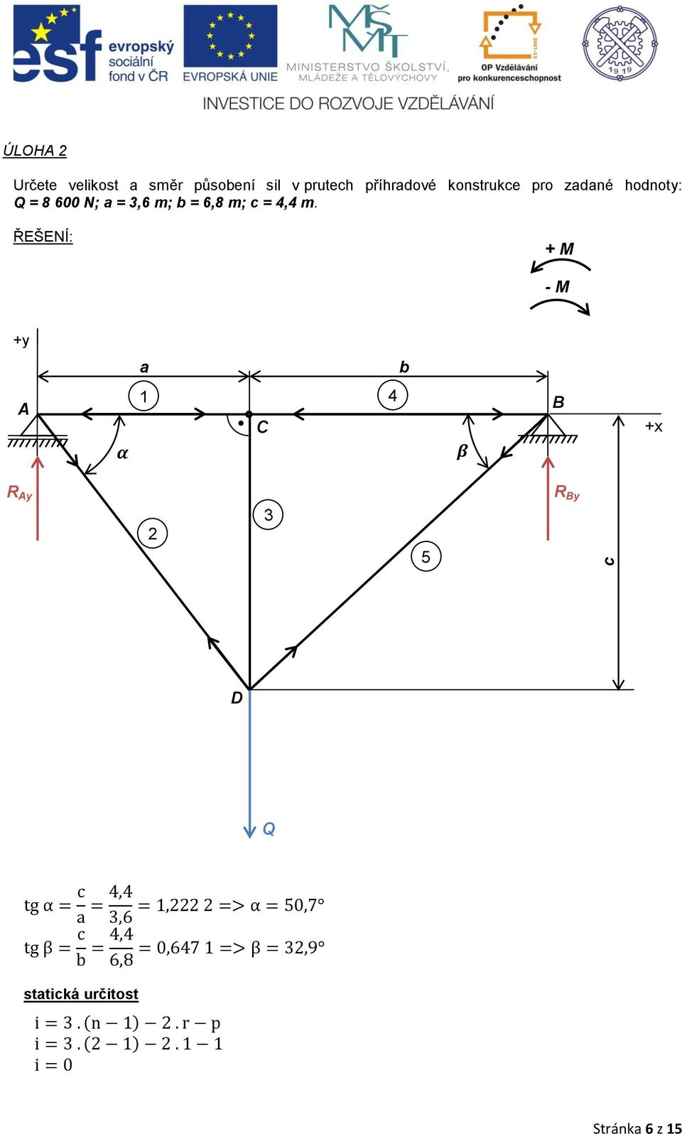 3,6 m; b = 6,8 m; c = 4,4 m.