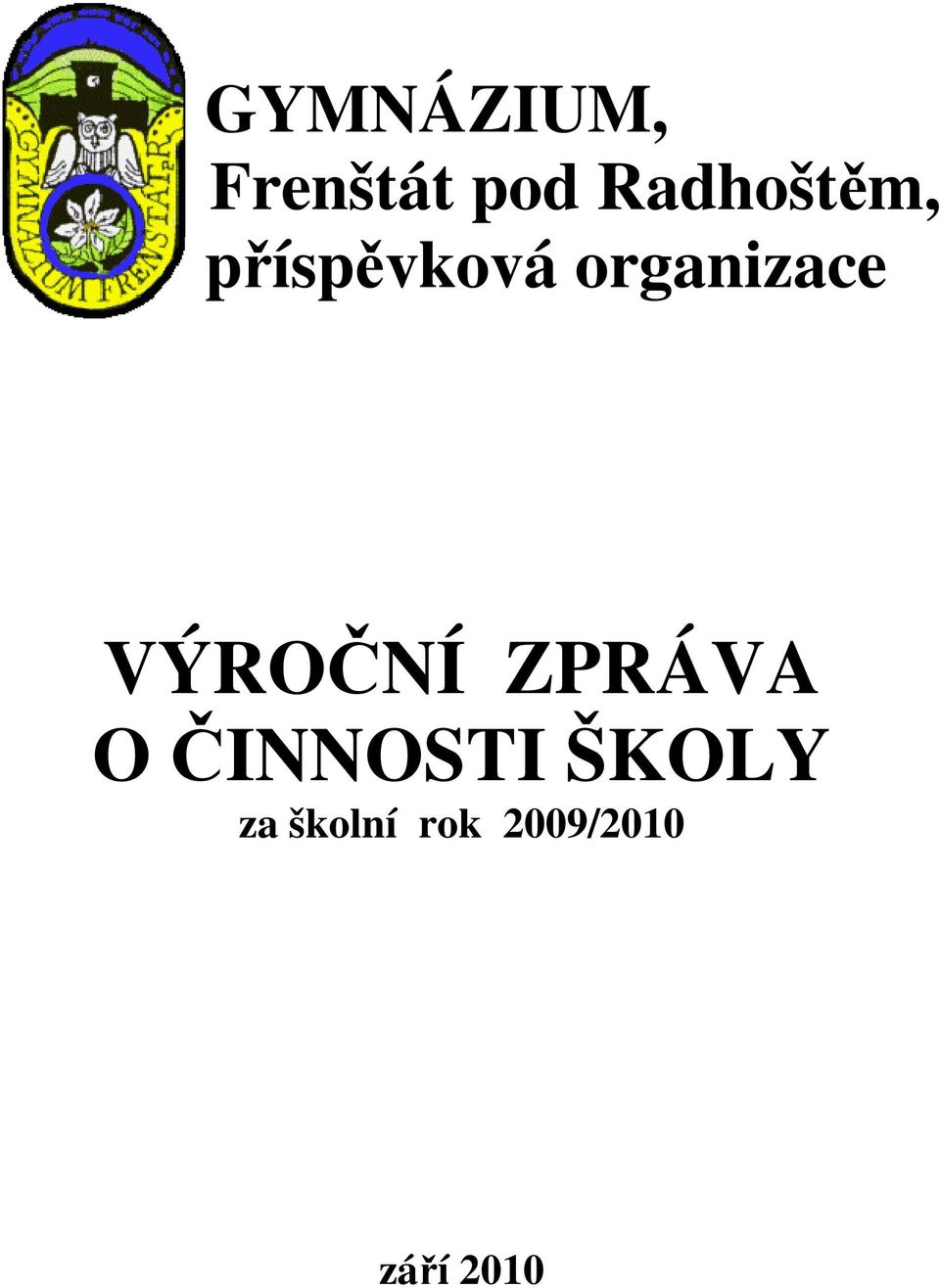 organizace VÝROČNÍ ZPRÁVA O