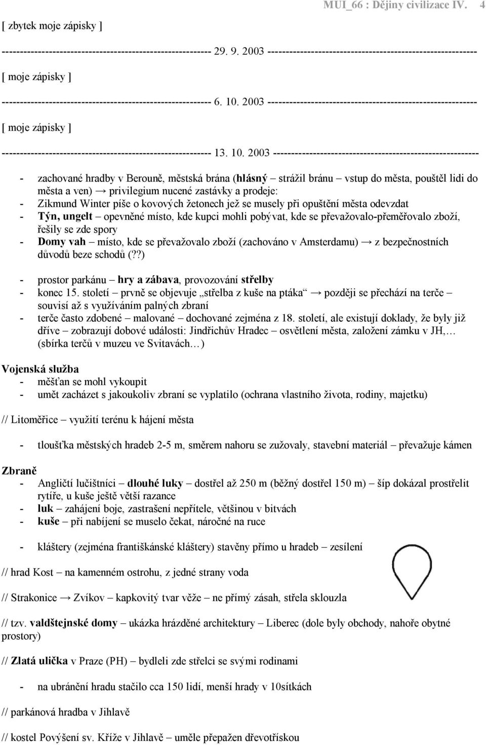 2003 ---------------------------------------------------------- [ moje zápisky ] ---------------------------------------------------------- 13. 10.