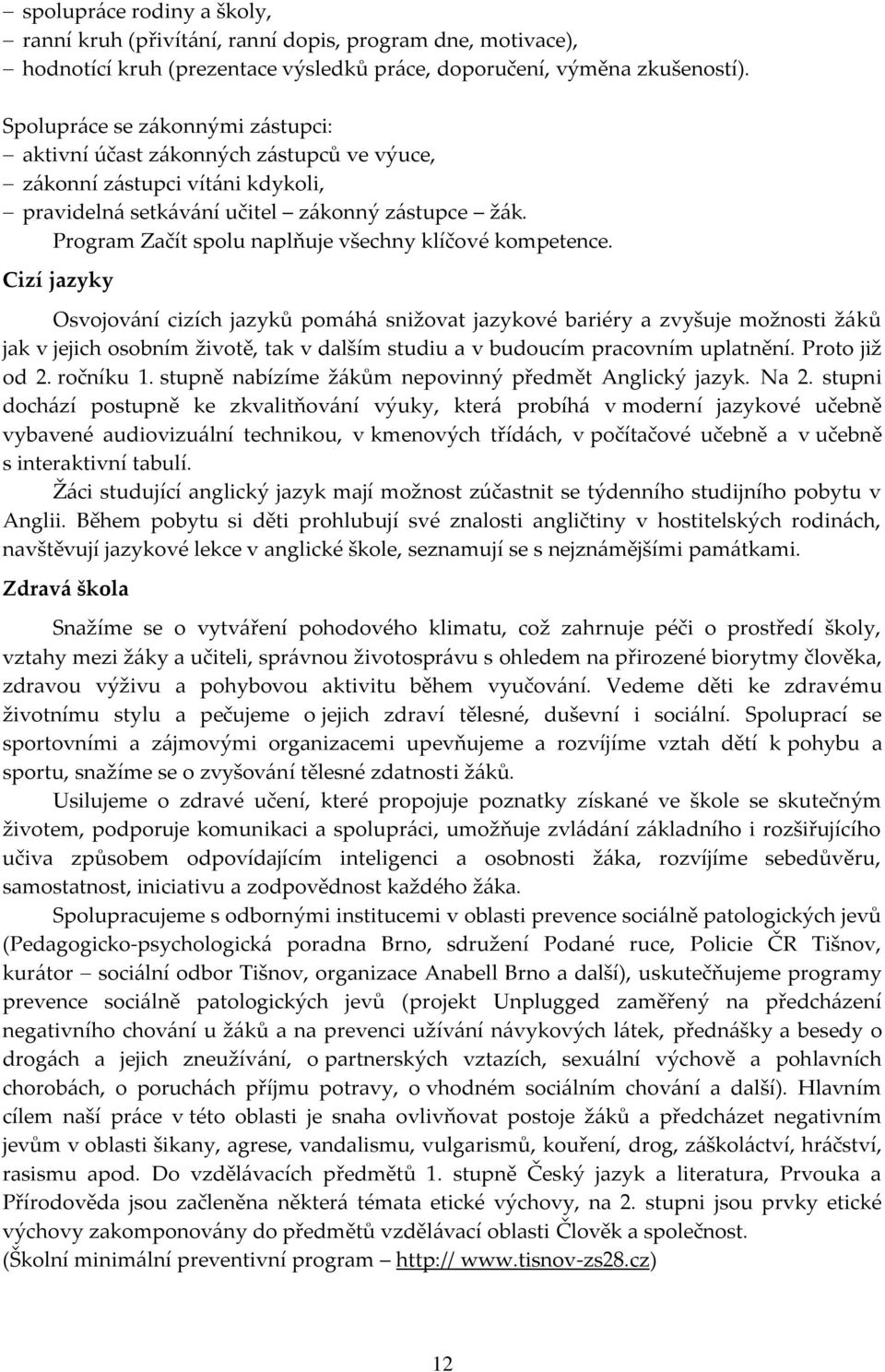 Program Začít spolu naplňuje všechny klíčové kompetence.