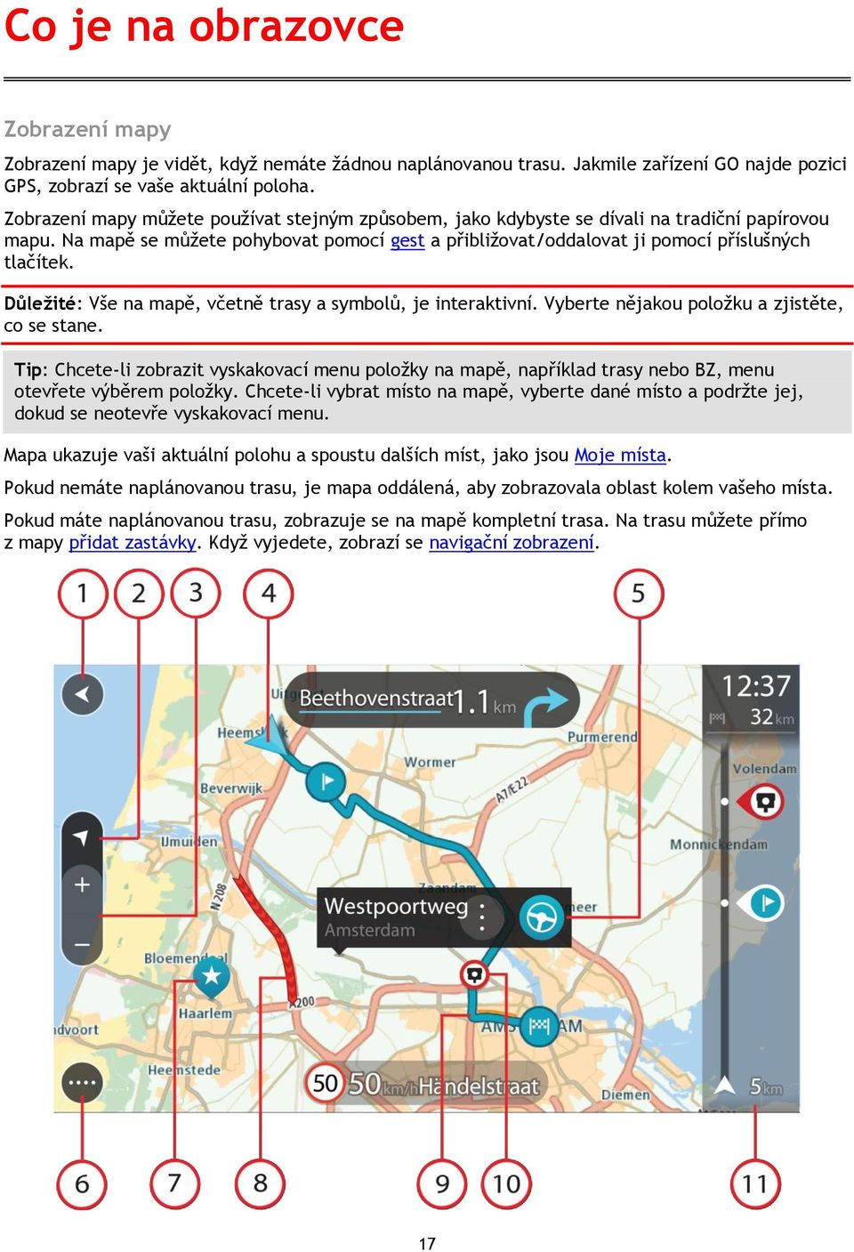 Důležité: Vše na mapě, včetně trasy a symbolů, je interaktivní. Vyberte nějakou položku a zjistěte, co se stane.