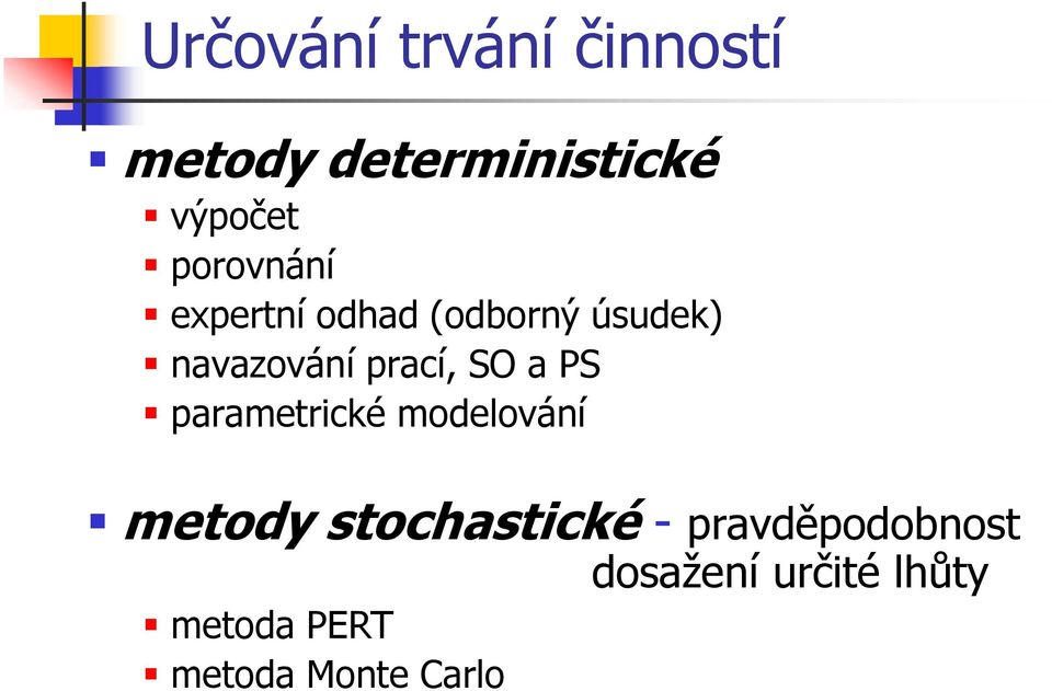 SO a PS parametrické modelování metody stochastické -