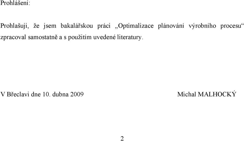 zpracoval samostatně a s použitím uvedené