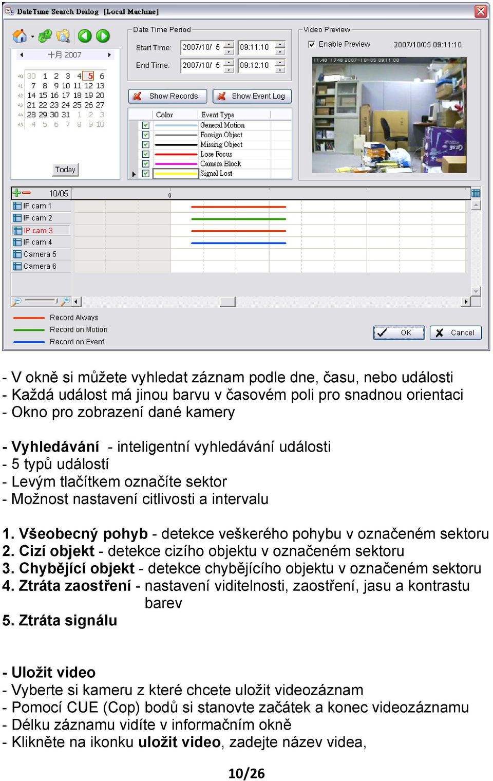 Cizí objekt - detekce cizího objektu v označeném sektoru 3. Chybějící objekt - detekce chybějícího objektu v označeném sektoru 4.