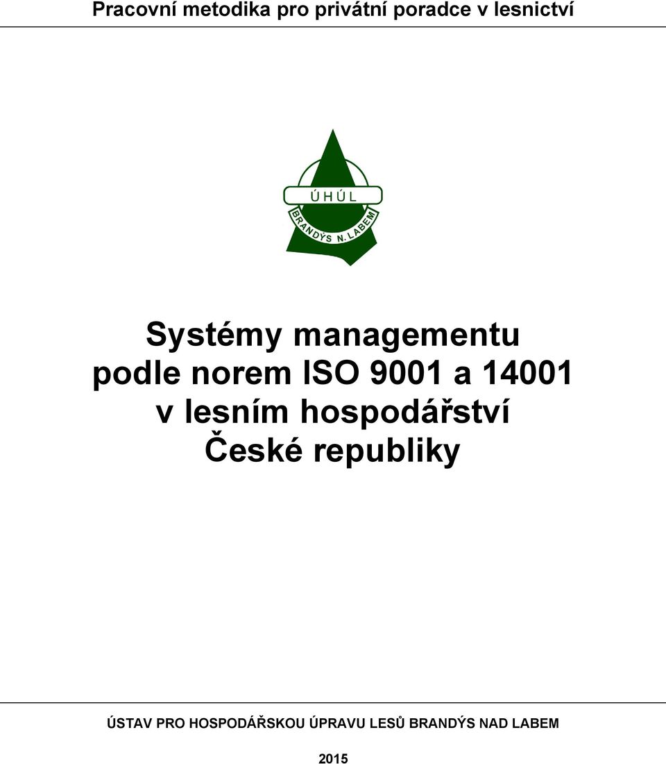9001 a 14001 v lesním hospodářství České
