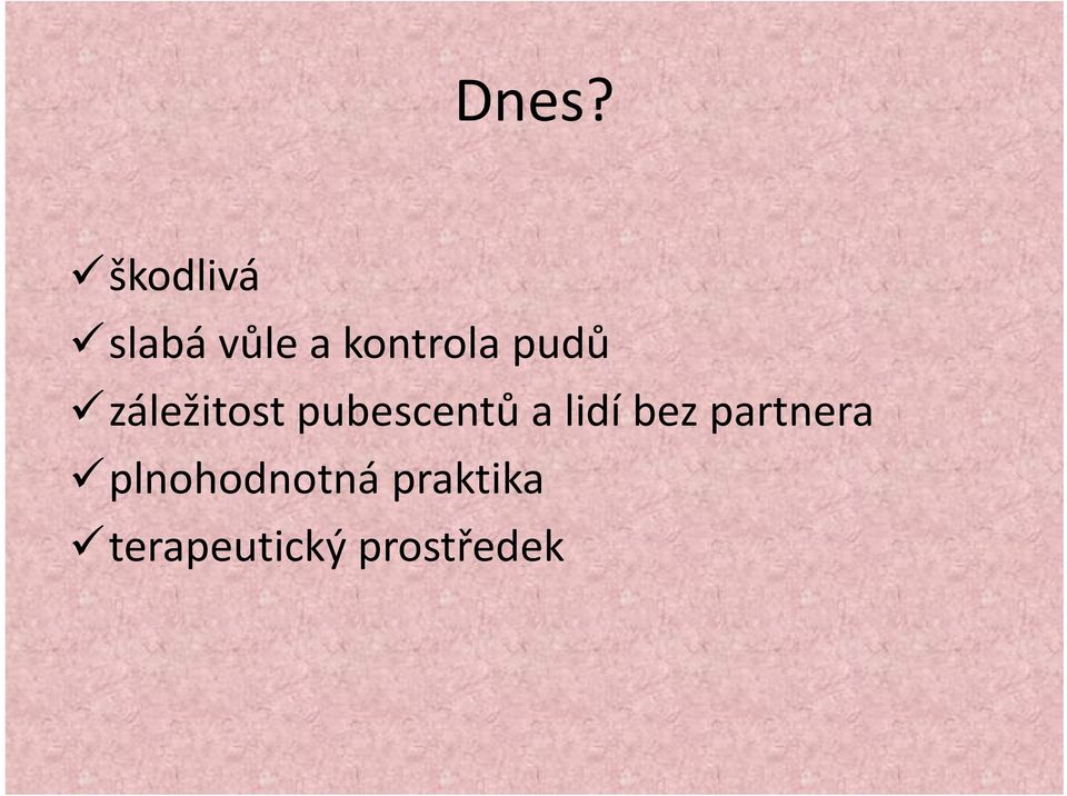 pubescentů ů a lidí bez partnera