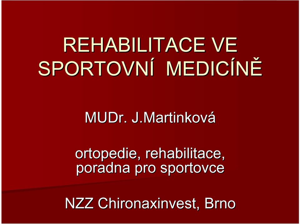 Martinková ortopedie,