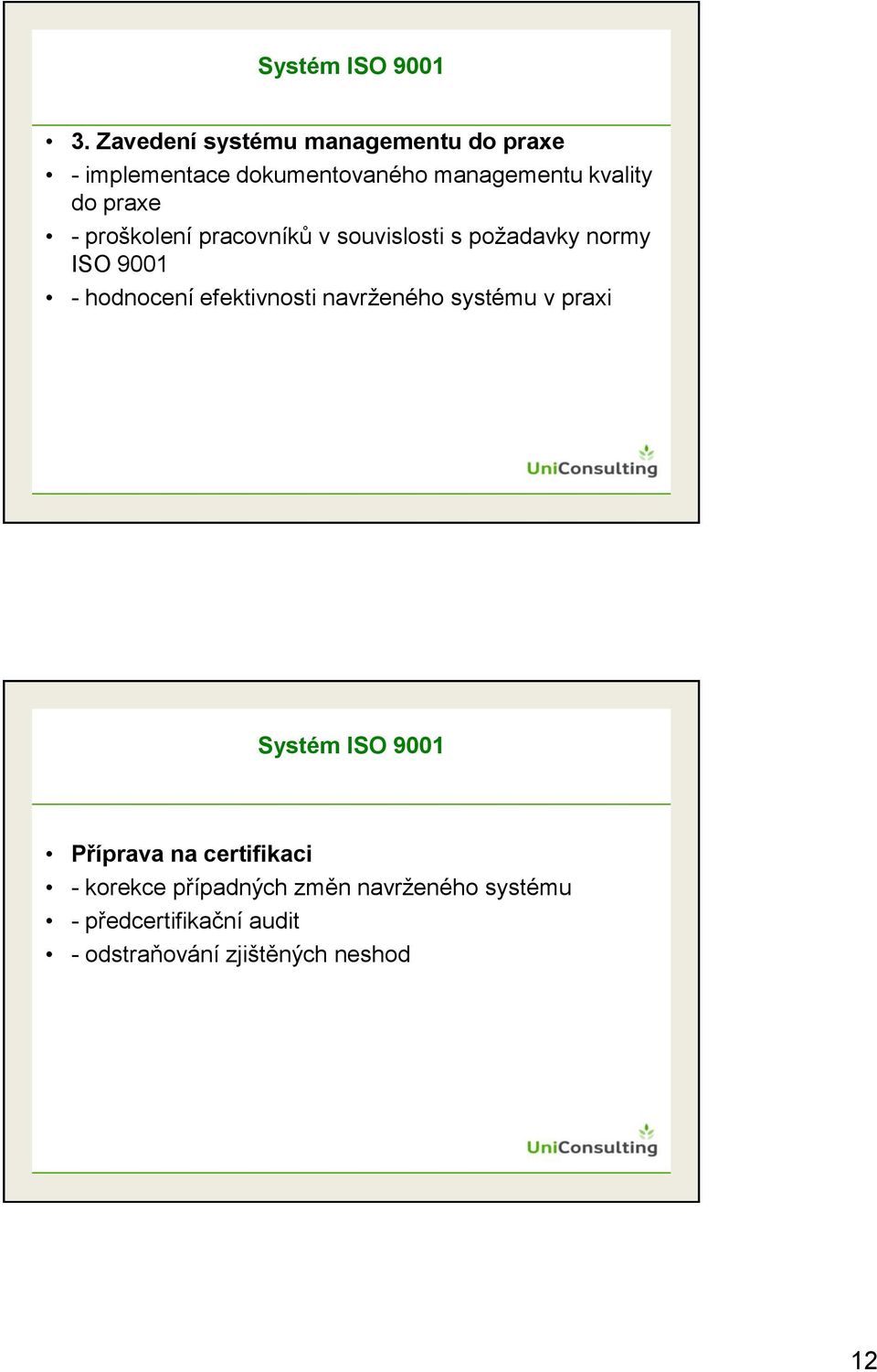 praxe - proškolení pracovníků v souvislosti s požadavky normy ISO 9001 - hodnocení